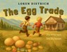The Egg Trade - Loren Dietrich - 9798218682903