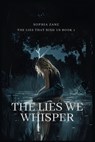 The Lies We Whisper - Sophia Zane - 9798218694975