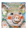 Pogan Pigglio & The Magic Garden - Debra A Patrick - 9798218727147