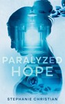Paralyzed Hope - Stephanie Christian - 9798218727734