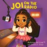 Joi on the Radio - Autumn-Joi Barrett ; Christina S Sledge ; Edward L Sledge - 9798218740481
