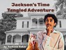 Jackson's Time Tangled Adventure - Jackson A Coker - 9798218758790