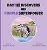 DayZee Discovers her Purple Superpower - Ellen Rony - 9798218763497