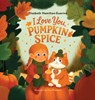 I Love You, Pumpkin Spice - Elizabeth Hamilton-Guarino - 9798218843847