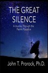 The Great Silence - John T. Prorock - 9798218911126