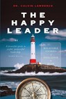The Happy Leader - Calvin Lawrence - 9798218988753