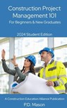 Construction Project Management 101: For Beginners & New Graduates - P.D. Mason - 9798223031819
