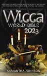 Wicca World Bible 2023 - Samantha Johnson - 9798223046011