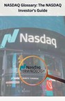 NASDAQ Glossary The NASDAQ Investor's Guide - SINGH,  Chetan - 9798223050599