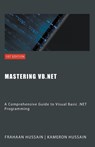 Mastering VB.NET - Kameron Hussain ; Frahaan Hussain - 9798223060901