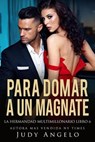 Para Domar a un Magnate - JUDY ANGELO - 9798223062004