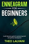 Enneagram for Beginners: A Self-Discovery Guide for Personal Growth and Spiritual Development - Theo Lalvani - 9798223070603