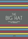 The Big Hat: Short Stories in French for Beginners - Artici Bilingual Books - 9798223077831