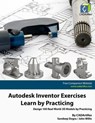 Autodesk Inventor Exercises - Learn by Practicing - Sandeep Dogra - 9798223094630