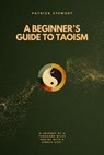 A Beginner's Guide To Taoism - Patrick Stewart - 9798223098317