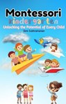 Montessori Kindergarten: Unlocking the Potential of Every Child - Simi Subhramanian - 9798223114345