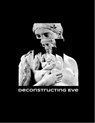 Deconstructing Eve - Mary Smith - 9798223121541