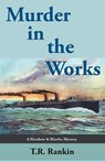 Murder in the Works - T. R. Rankin - 9798223132486