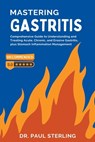 Mastering Gastritis - Paul Sterling - 9798223136880