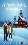 A Snow White Christmas - Toni Shiloh - 9798223151562