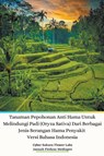 Tanaman Pepohonan Anti Hama Untuk Melindungi Padi (Oryza Sativa) Dari Berbagai Jenis Serangan Hama Penyakit Versi Bahasa Indonesia - Jannah Firdaus Mediapro ; Cyber Sakura Flower Labs - 9798223155874
