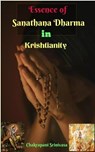 Essence of Sanathana Dharma in Krishtianity! - chakrapani srinivasa - 9798223155997