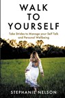 Walk to Yourself - Stephanie Nelson - 9798223162476