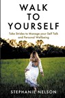 Walk to Yourself - Stephanie Nelson - 9798223162476