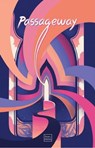 Passageway - Sans. PRESS Team ; Claire Beaver ; Devon Borkowski ; N. G. Bowie-Johnson ; Emily Iseult Duggan ; Olivier Faivre ; Shane Griffin ; Tom Jordan ; Henrike Lehmeier ; Anna Martin ; Kurt Newton ; Maria O’Brien ; Raffaella Sero ; Layla Sakamoto Sharifi ; Poppy S - 9798223164340