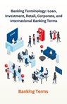 Banking Terminology - Chetan Singh - 9798223177166