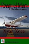 Ezequiel Mora un Derrotero - Xyan Xoce - 9798223180982