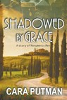 Shadowed by Grace - Cara Putman - 9798223195832