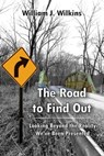 The Road To Find Out - William J Wilkins - 9798223201502