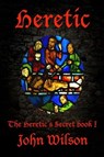 Heretic - John Wilson - 9798223219569