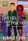 The Hound and the Peacock - Scarlet Fox - 9798223240259