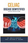 Celiac Disease Demystified - Ankita Kashyap ; Krishna N. Sharma - 9798223248903