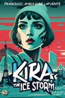 Kira and the Ice Storm - Francisco Angulo de Lafuente - 9798223254140