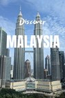 Discover Malaysia - AVERY B. HODGES - 9798223256106