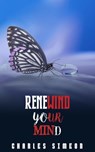 Renewing Your Mind - Charles Simeon - 9798223257806