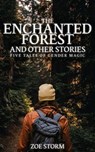 The Enchanted Forest and Other Stories: Five Tales of Gender Magic - Zoe Storm - 9798223261698