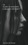Island of Shadows: A Deadly Odyssey - Amin Ahmad - 9798223266129