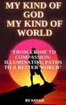 My Kind of God, My Kind of World. - sanam - 9798223274353