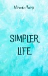 Simpler Life - Miranda Harris - 9798223280743