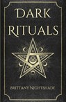 Dark Rituals - Brittany Nightshade - 9798223281160