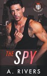 The Spy - A. Rivers ; Alexa Rivers - 9798223288015