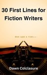30 First Lines for Fiction Writers - Dawn Colclasure - 9798223297833