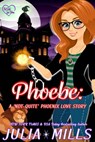 Phoebe: A 'Not-Quite' Phoenix Love Story - Julia Mills - 9798223313212