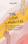 The Love Language - Sergio Rijo - 9798223321293