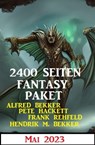2400 Seiten Fantasy Paket Mai 2023 - Alfred Bekker ; Hendrik M. Bekker ; Pete Hackett ; Frank Rehfeld - 9798223322337