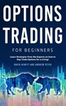 Options Trading for Beginners: Learn Strategies from the Experts on how to Day Trade Options for a Living! - David Hewitt ; Andrew Peter - 9798223323167